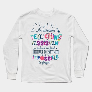An Awesome Teaching Assistant Gift Idea - Impossible to forget Long Sleeve T-Shirt